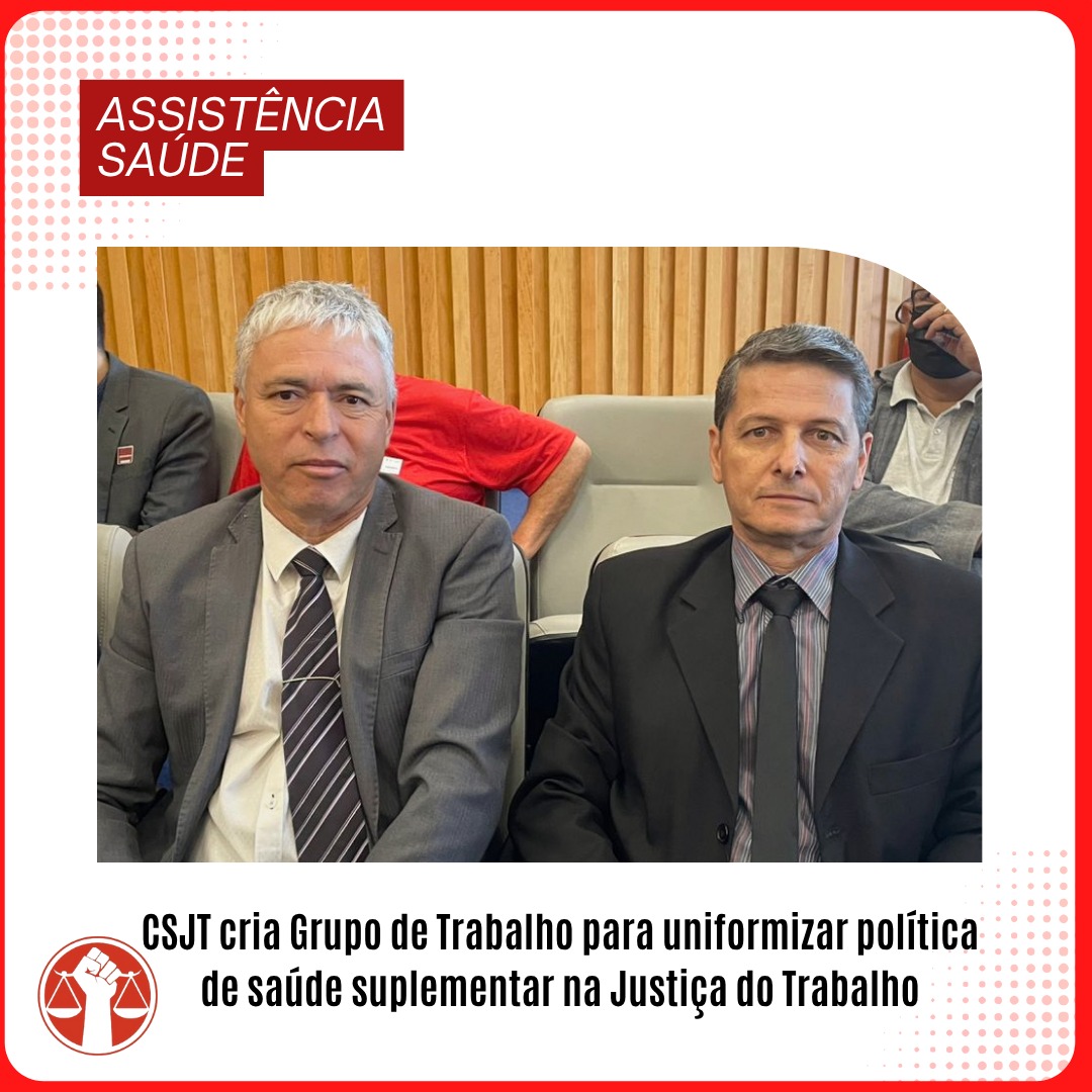 CSJT decide criar Grupo de Trabalho para uniformizar política de saúde suplementar na Justiça do Trabalho