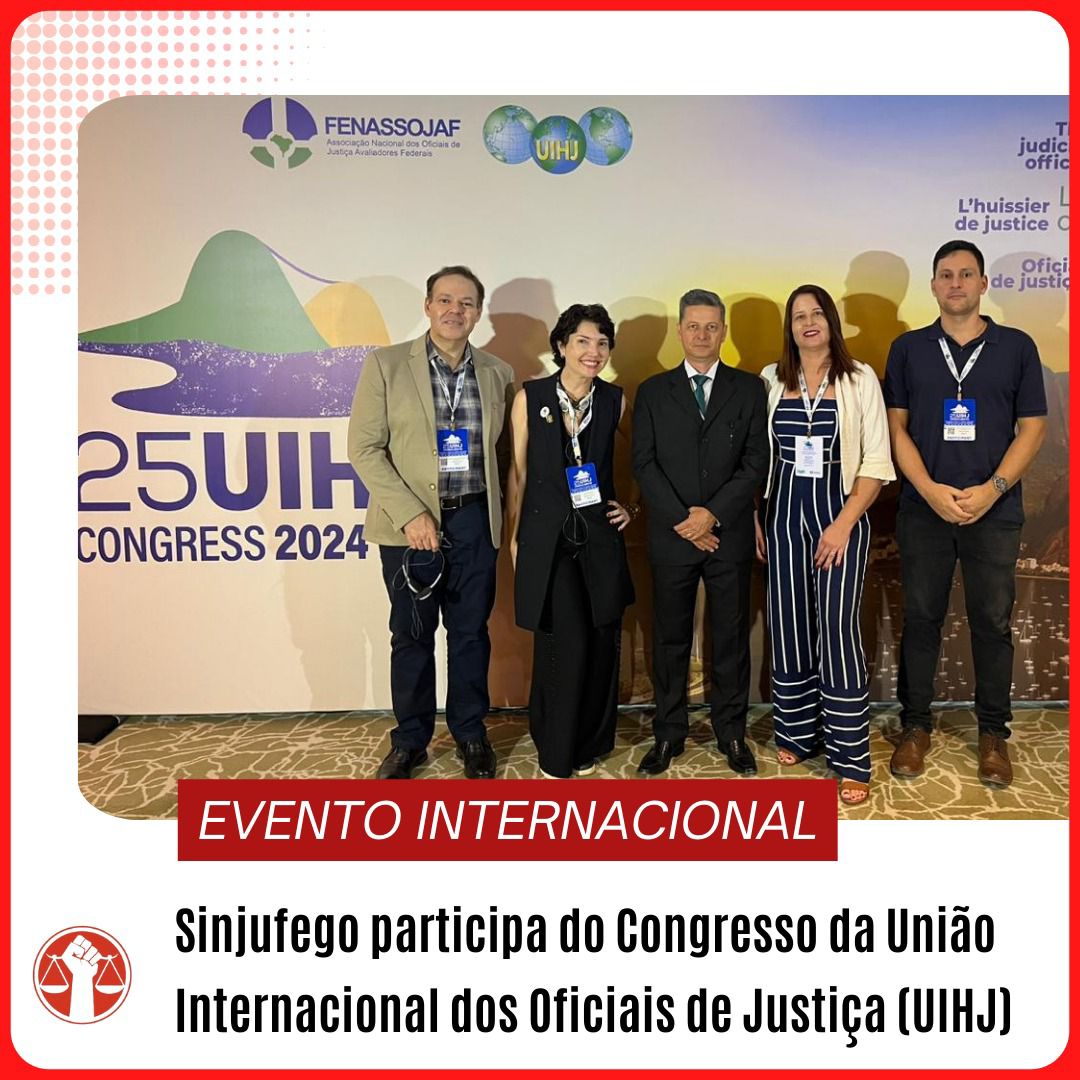 Sinjufego participa do Congresso da União Internacional dos Oficiais de Justiça